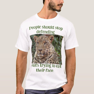 Sluta försvara leoparden som äter din ansikte t shirt