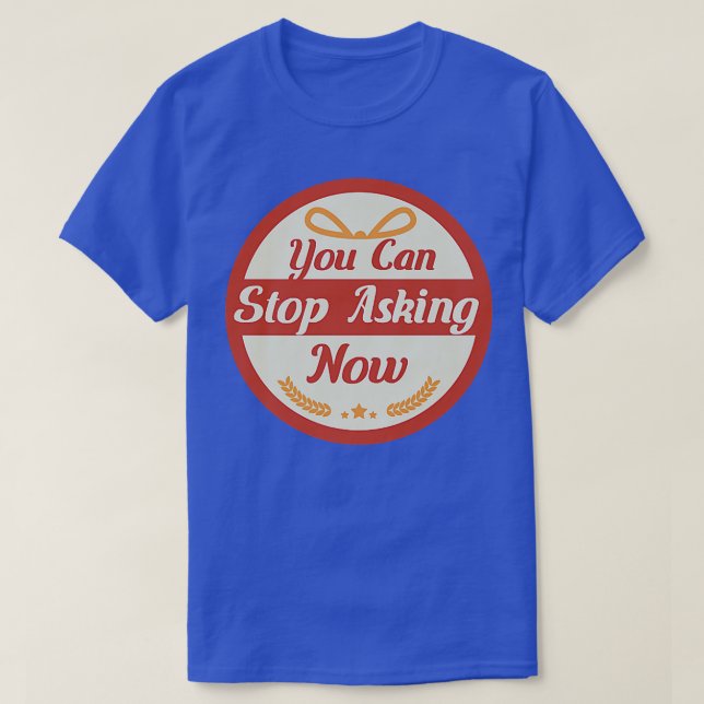 Sluta fråga Ironic Gravid Design Newborn T Shirt (Design framsida)