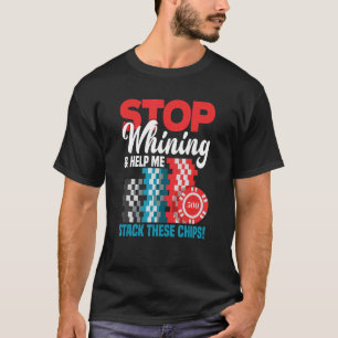Sluta gnälla och hjälp mig att stoppa den här Chip T Shirt