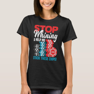 Sluta gnälla och hjälp mig att stoppa den här Chip T Shirt
