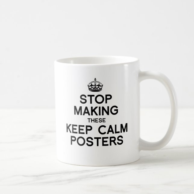 SLUTA GÖRA DE HÄR KEEP CALM-AFFISCHERNA -.png Kaffemugg (Höger)