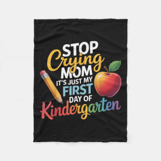 Sluta Gråta Mamma. Det är bara min första dag av K Fleecefilt