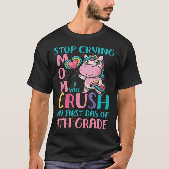 Sluta Gråta Mamma I, krossa fjärde fjärde klass Un T Shirt (Framsida)