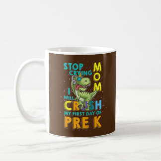 Sluta Gråta Mamma.. Jag ska krossa min första dag  Kaffemugg