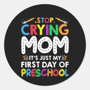 Sluta Gråta Mamma på min första dag i Preschool Runt Klistermärke