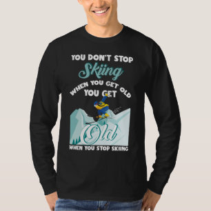 Sluta inte att hoppa när du får gammalt roligt S T Shirt