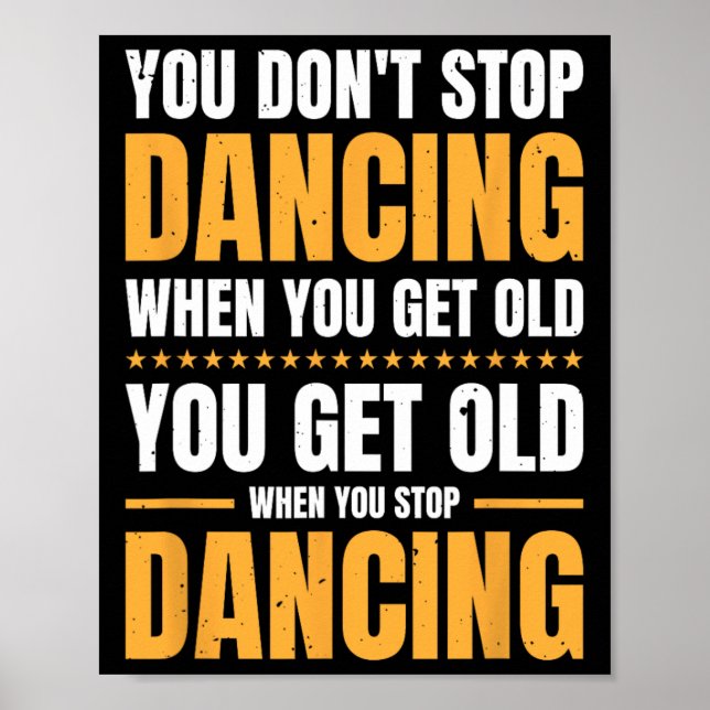 Sluta inte dansa när du får gamla dansare poster (Framsidan)