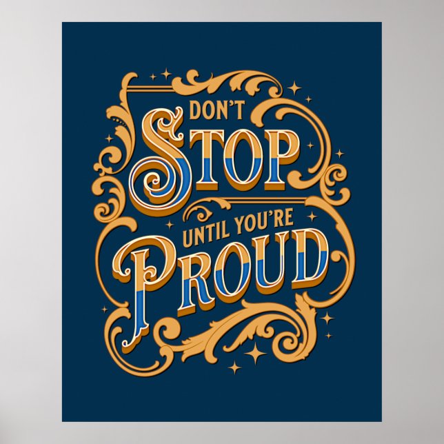 Sluta inte förrän du är stolt Inspire Motivate Blu Poster (Framsidan)