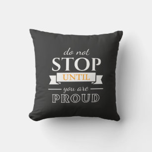 Sluta Inte Förrän Du Är Stolt Motivationscitat Kudde