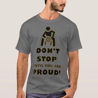 Sluta inte förrän du är stolt över Motivational gy T Shirt
