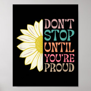 Sluta inte förrän du stolt citerar motiv poster