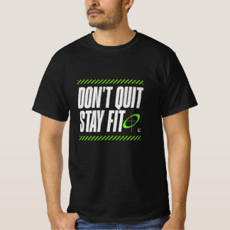 Sluta inte, håll dig lämplig - Motiveringsorienter T Shirt