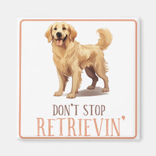 Sluta inte hämta - hund älskare-Golden Retriever Magnet