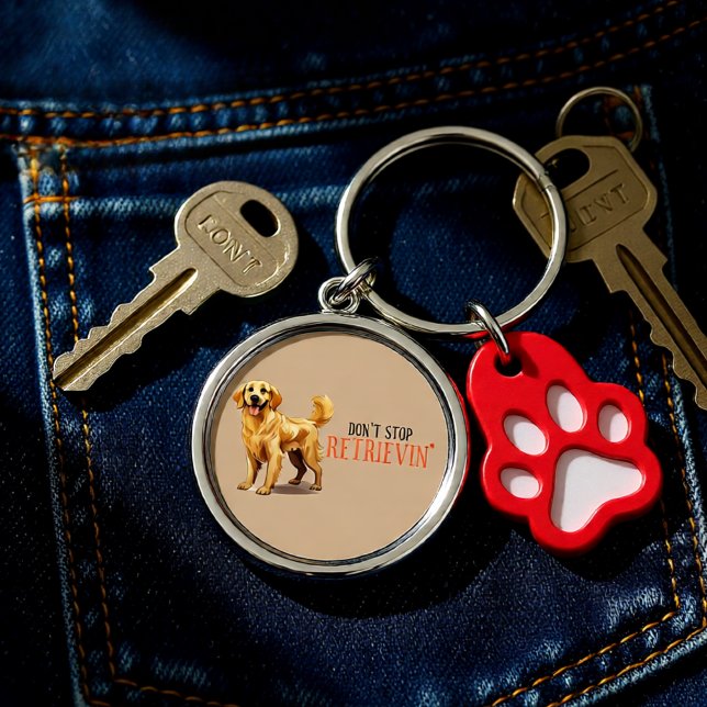 Sluta inte hämta - hund älskare-Golden Retriever Rund Silverfärgad Nyckelring (Don’t Stop Retrievin’ Golden Retriever Funny Keychain)