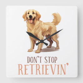Sluta inte hämta - hund älskare-Golden Retriver Fyrkantig Klocka