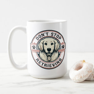 Sluta inte hämta Hund Funny Golden Retriever Kaffemugg