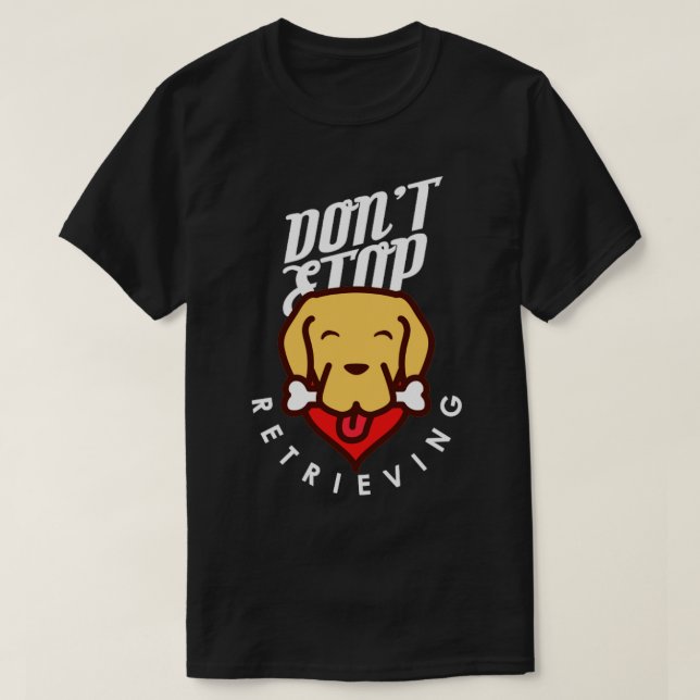 Sluta inte hämta t shirt (Design framsida)
