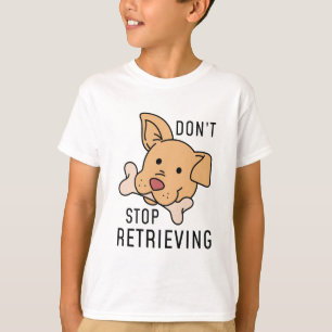 Sluta inte hämta t shirt