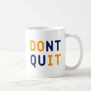 Sluta inte. kaffemugg