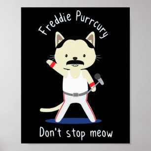 Sluta inte med Meow Freddie Purrcury Gift för kvin Poster