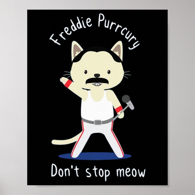Sluta inte med Meow Freddie Purrcury Gift för kvin Poster (Framsidan)