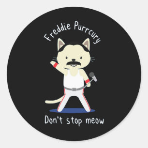 Sluta inte med Meow Freddie Purrcury Gift för kvin Runt Klistermärke