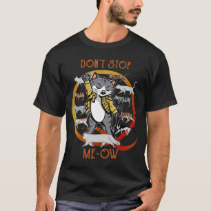 Sluta inte med Meow Freddie Purrury, ynklig katt T Shirt