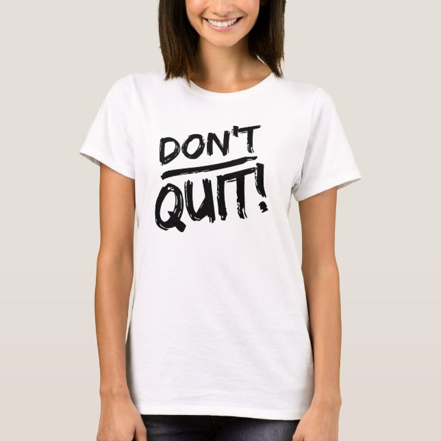 SLUTA INTE! Motivationsmusec Tee (Framsida)