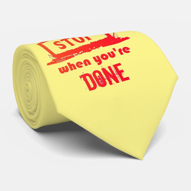 SLUTA INTE NÄR DU ÄR TRÖTT SLUTA NÄR DU ÄR KLAR SLIPS (Rullad)