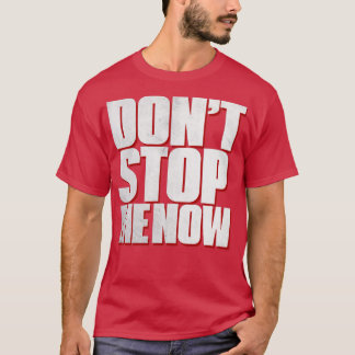 Sluta inte nu t shirt