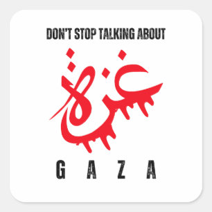 Sluta inte prata om Gaza Fyrkantigt Klistermärke
