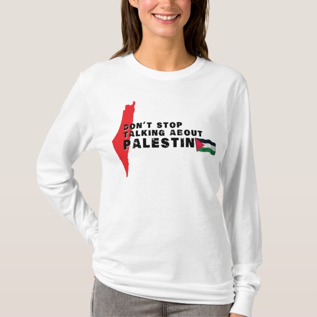 Sluta inte prata om Palestina, Palestina flagga T Shirt (Framsida)