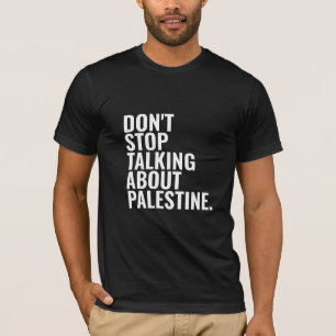 Sluta inte prata om Palestina White T Shirt