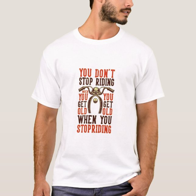 Sluta inte rida när du blir gammal t shirt (Framsida)