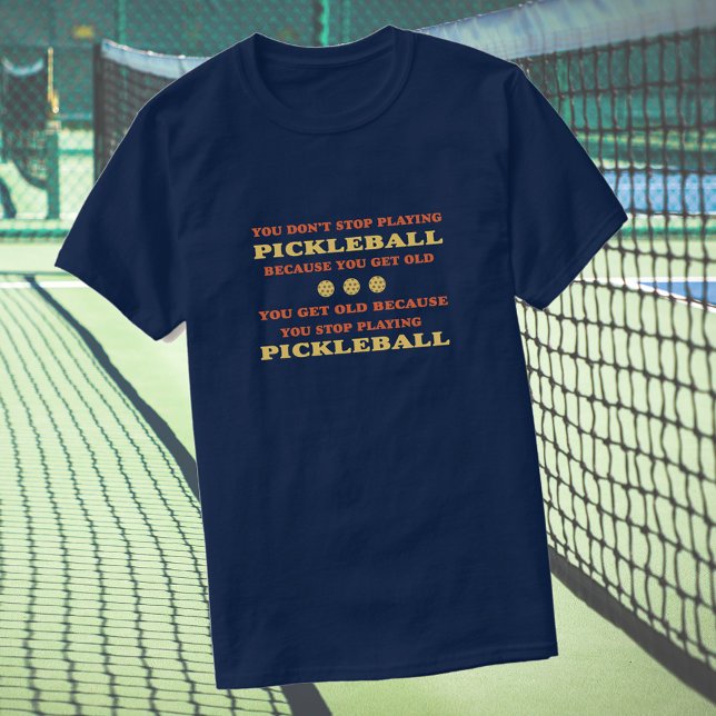 Sluta inte spela pickleball och säga t shirt (Skapare uppladdad)