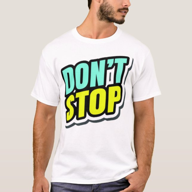Sluta inte t shirt (Framsida)