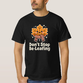 Sluta inte Tro på Blad – Roligt växtpunsch-citat f T Shirt
