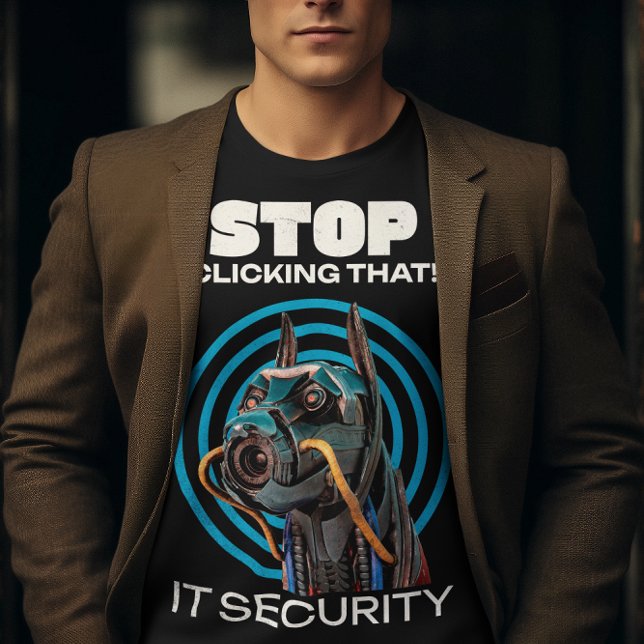 Sluta klicka på det där! IT Security Funny T-Shirt (IT Security)