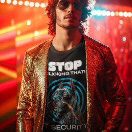 Sluta klicka på det där! IT Security Funny T-Shirt