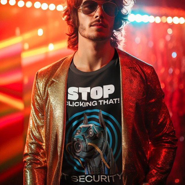 Sluta klicka på det där! IT Security Funny T-Shirt (IT Security)