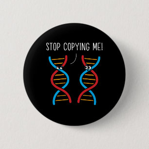 Sluta Kopiera Mig Roligt Vetenskapligt Skämt Dna S Knapp