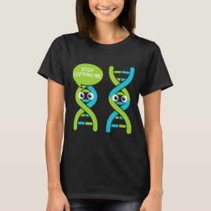 Sluta Kopiera Mig Roligt Vetenskaps Pun Dna Skämt T Shirt