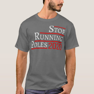 Sluta köra poler 2020 t shirt
