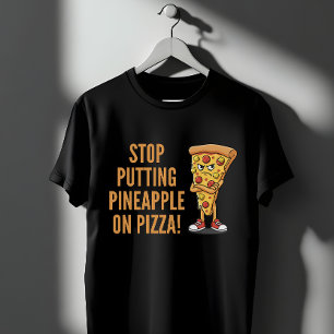 Sluta lägga ananas på pizza - rolig matdebatt t shirt