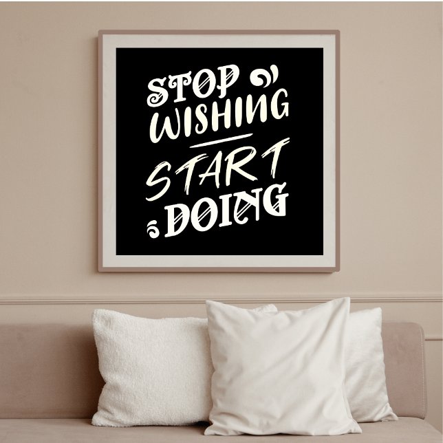 Sluta längta, börja göra: djärv motivation poster (Skapare uppladdad)