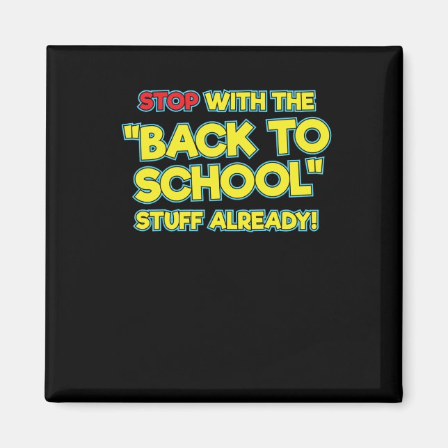 Sluta med Back to school Saker redan Magnet (Framsidan)