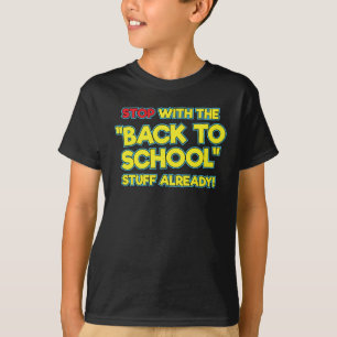 Sluta med Back to school Saker redan T Shirt