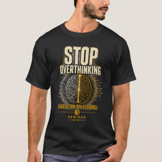 Sluta Övertänka | Rewired Mind Svart T Shirt