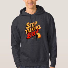 Sluta prata Bro - djärv attityd Hoodie