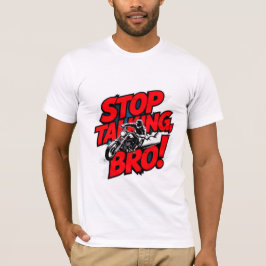 Sluta prata Bro - djärv attityd T-Shirt